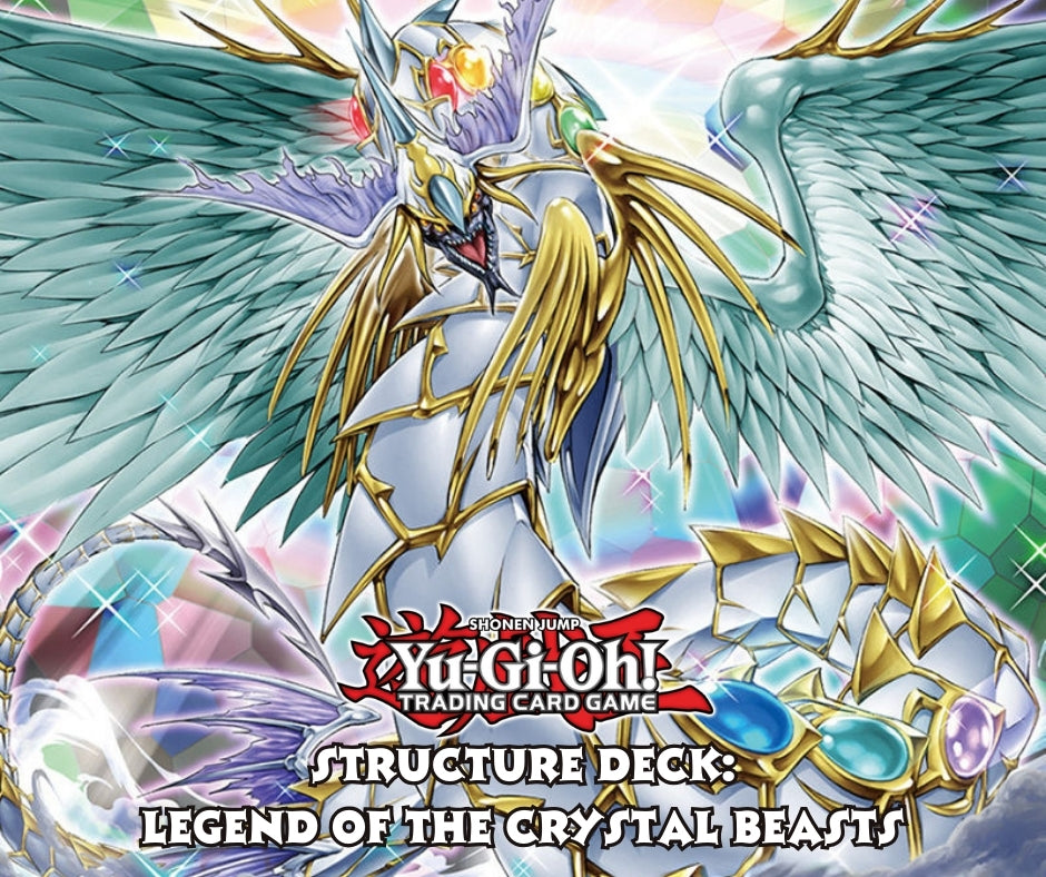 (2022) Structure Deck: Legend of the Crystal Beasts (SDCB)