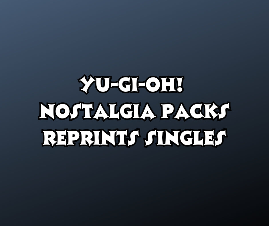 Yu-Gi-Oh! Nostalgia Packs Reprints Singles