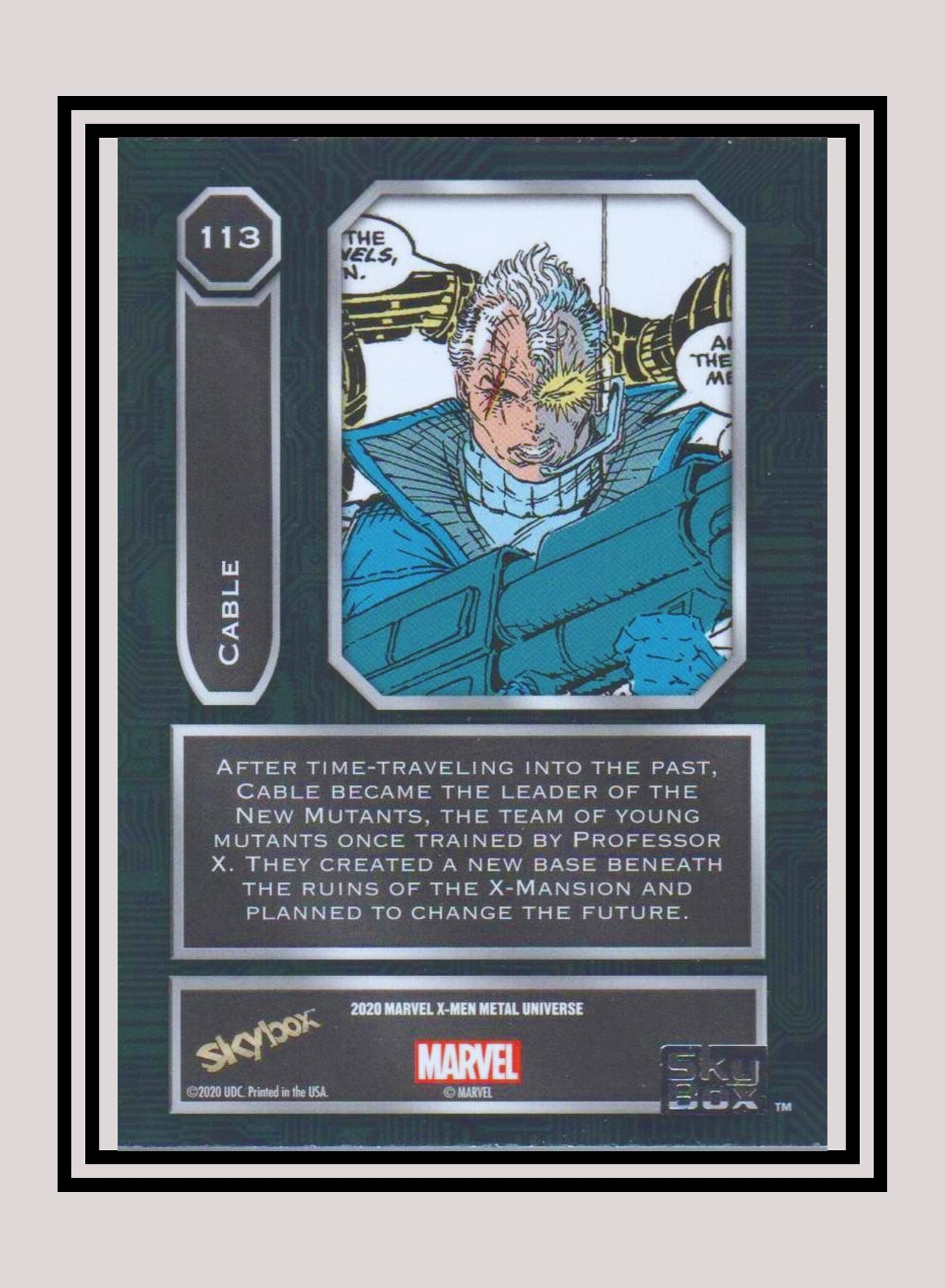 Marvel! 1x Cable - Base High Series (#113 - 2021 Upper Deck X-Men Metal Universe)