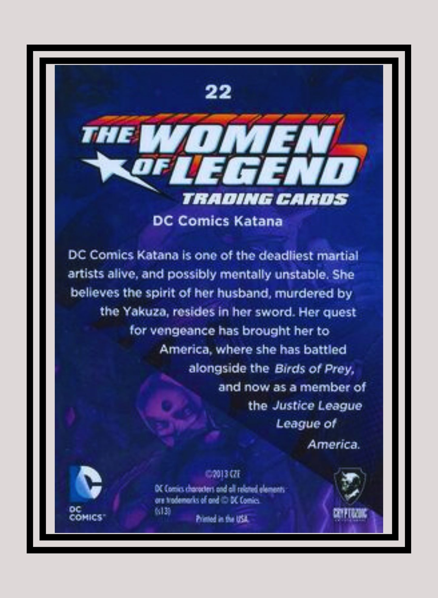 DC! 1x Katana - Base (#22 - 2013 Cryptozoic The Women of Legend)