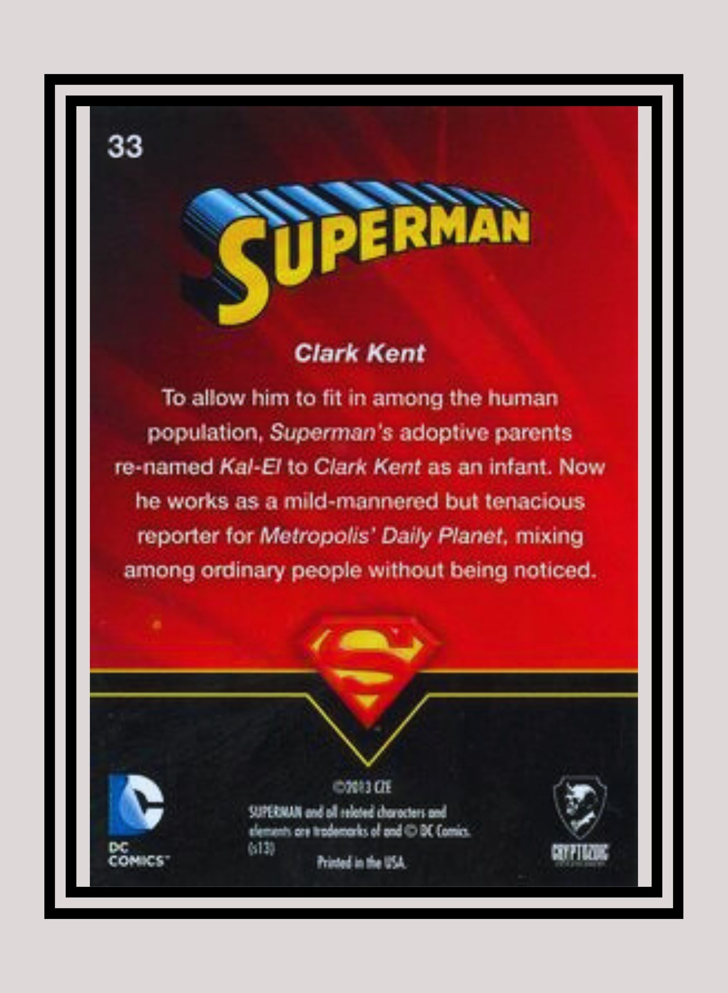 DC! 1x Clark Kent - Base (#33 - 2013 Cryptozoic DC Superman)