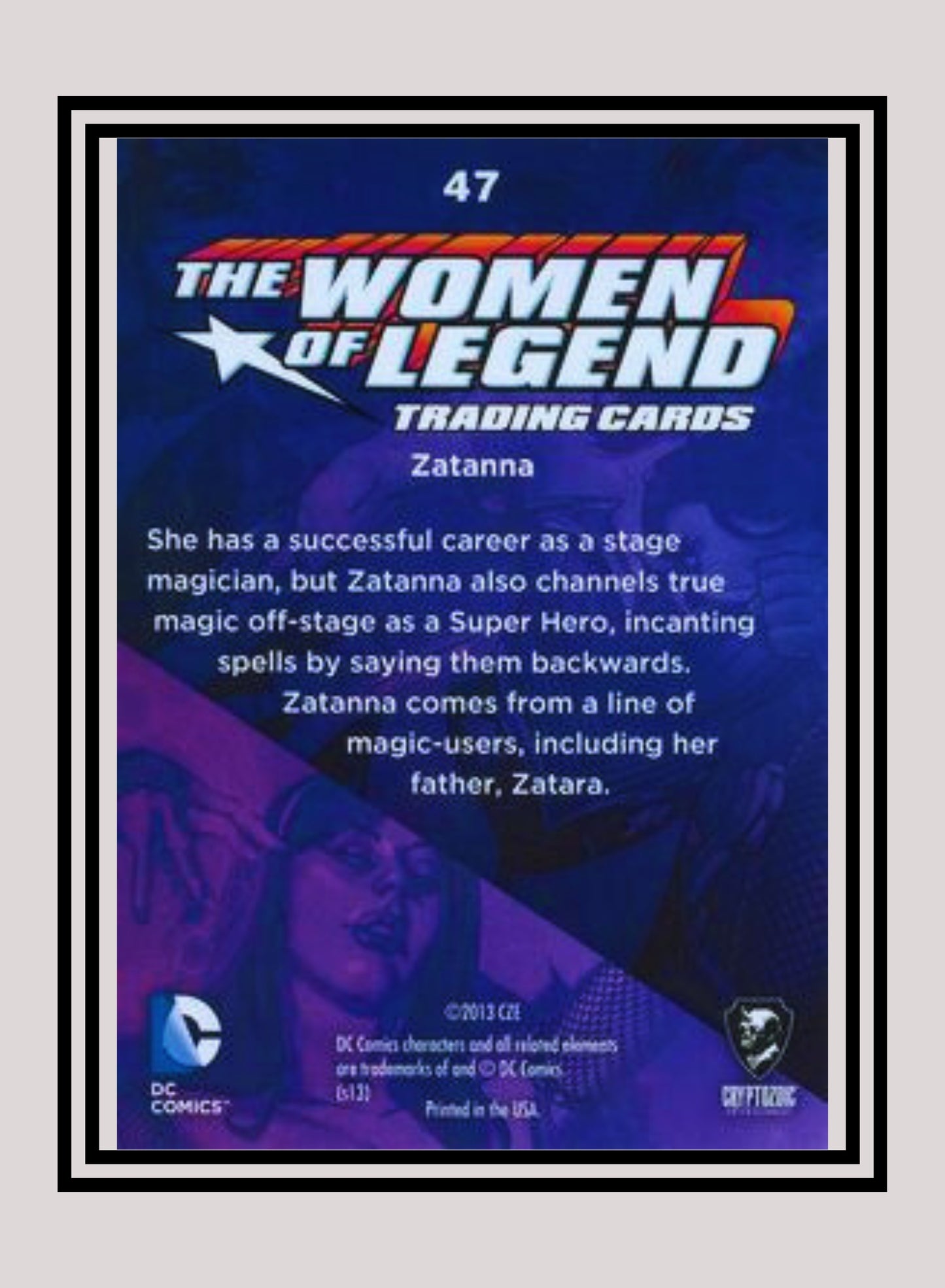 DC! 1x Zatanna - Base (#47 - 2013 Cryptozoic The Women of Legend)