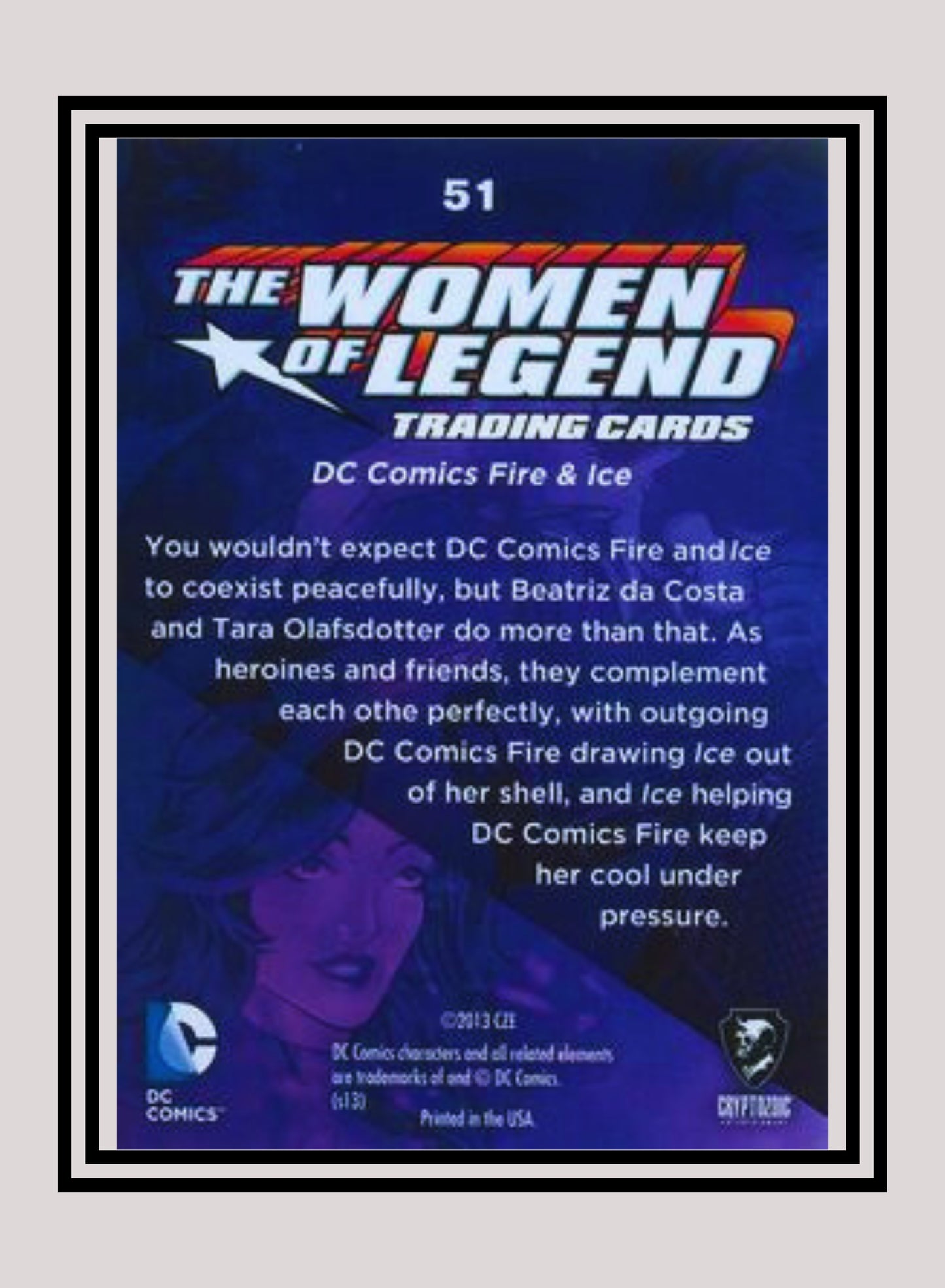 DC! 1x Fire & Ice - Base (#51 - 2013 Cryptozoic The Women of Legend)