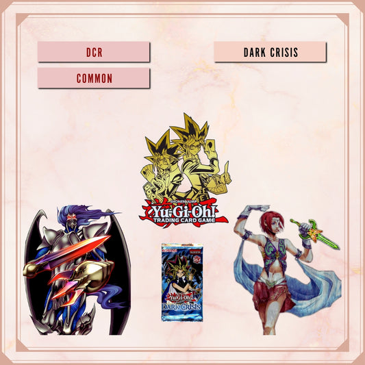 Yugioh! Dark Crisis 25th Anniversary Singles (DCR - Common) Unli Edition